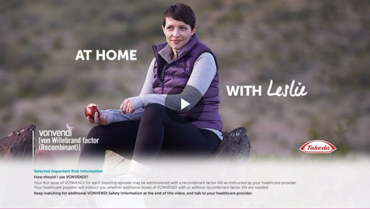 Watch Leslie, a real VWD patient, share her story about choosing VONVENDI® for treatment.
