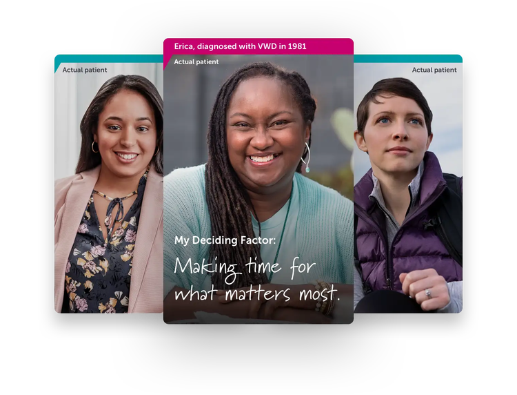 Real VWD patients using VONVENDI® as a treatment to help reduce bleeding.
